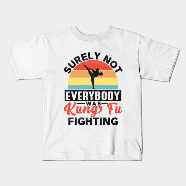Surely Not Everybody Was Kung Fu Fighting, Funny Kung Fu Kids T-Shirt by RiseInspired